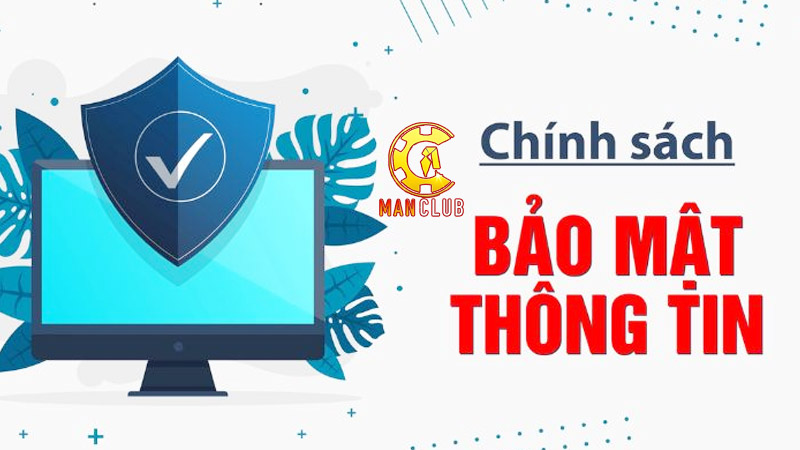 Chính sách bảo mật Manclub về cơ chế bảo vệ thông tin